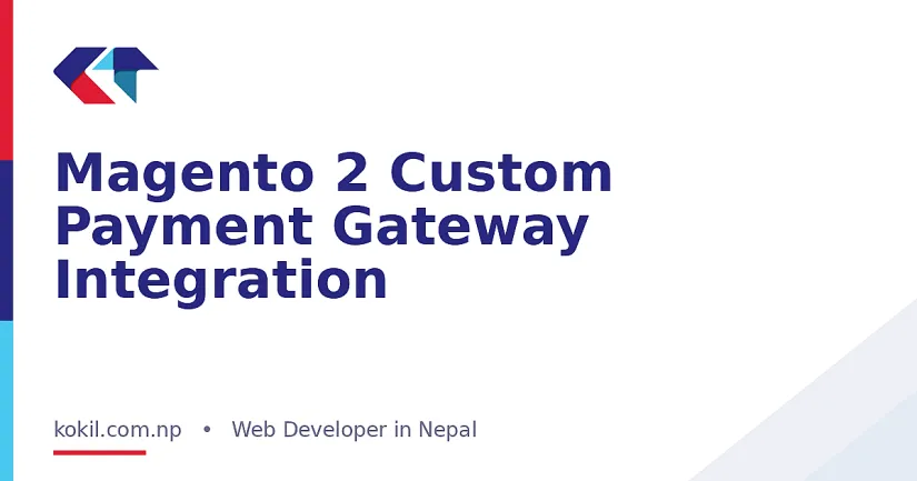 Magento 2 Custom Payment Gateway Integration
