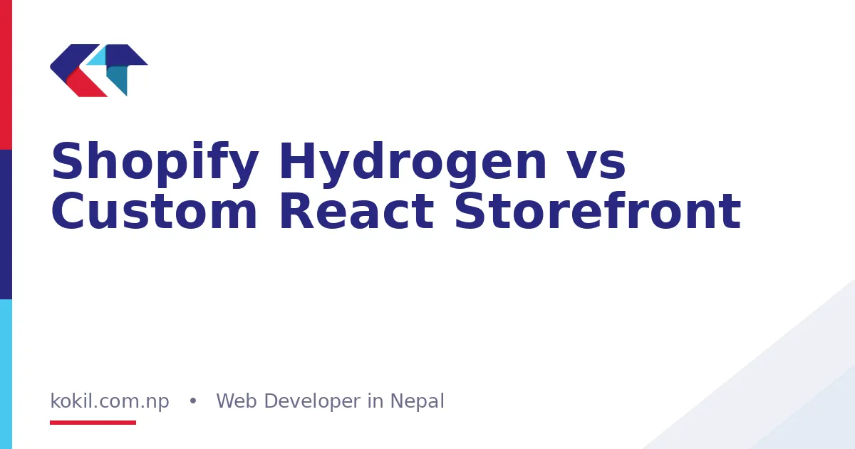 Shopify Hydrogen vs Custom React Storefront