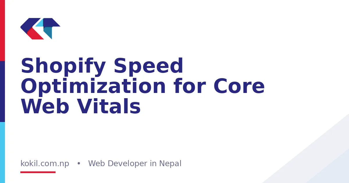 Shopify Speed Optimization for Core Web Vitals