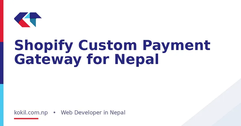 Shopify Custom Payment Gateway for Nepal