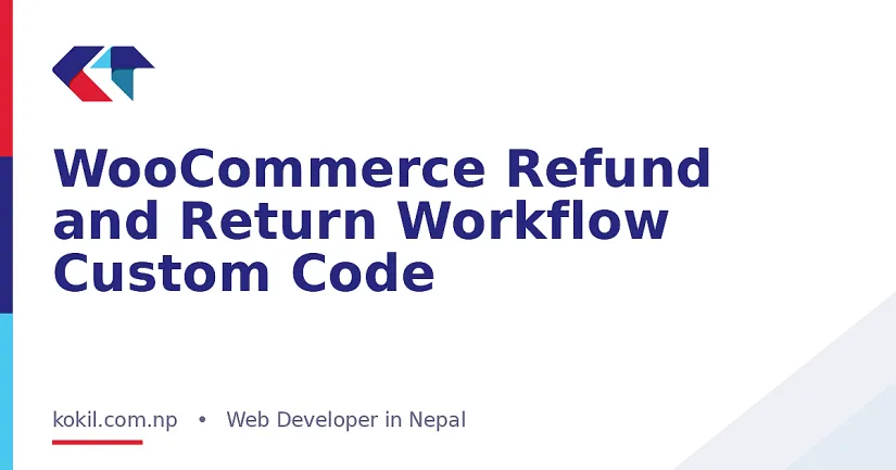 WooCommerce Refund and Return Workflow Custom Code