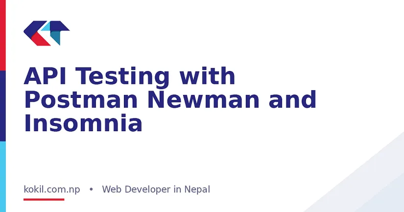 API Testing with Postman Newman and Insomnia