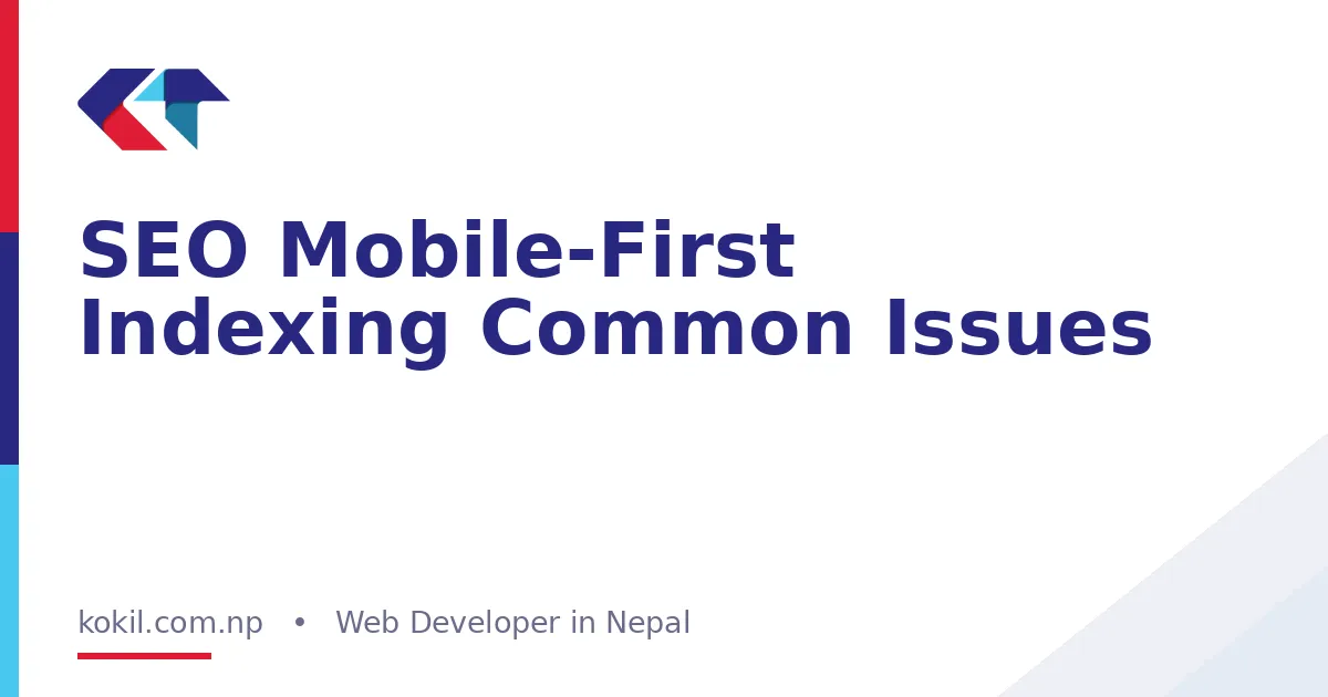 SEO Mobile-First Indexing Common Issues