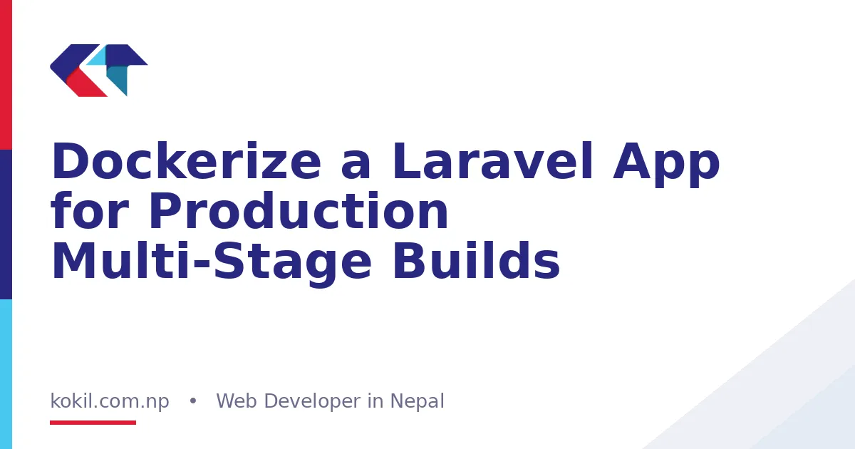 Dockerize a Laravel App for Production Multi-Stage Builds