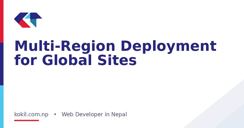 Multi-Region Deployment for Global Sites