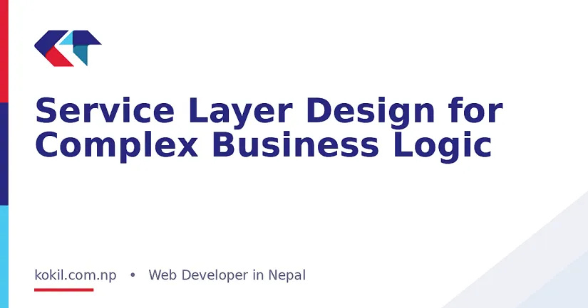Service Layer Design for Complex Business Logic