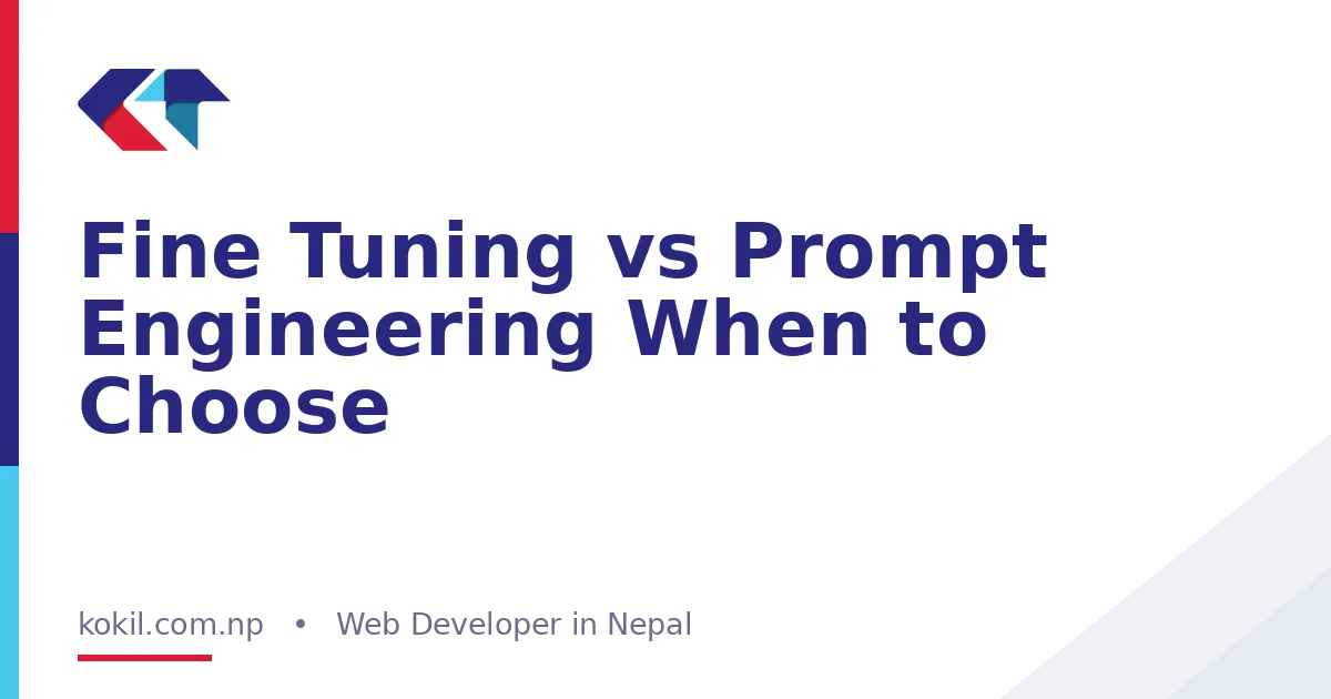 Fine Tuning vs Prompt Engineering When to Choose