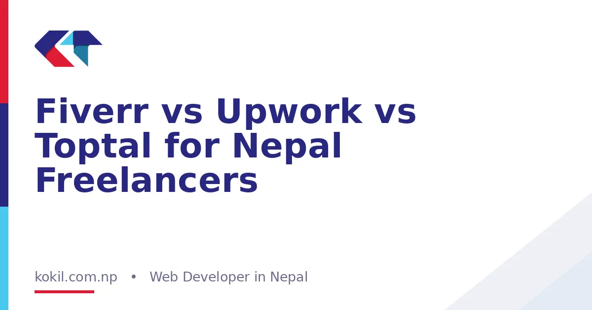 Fiverr vs Upwork vs Toptal for Nepal Freelancers