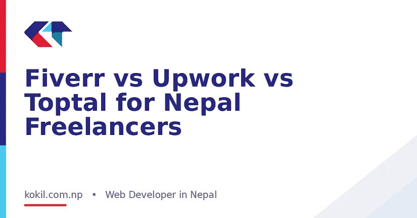 Fiverr vs Upwork vs Toptal for Nepal Freelancers