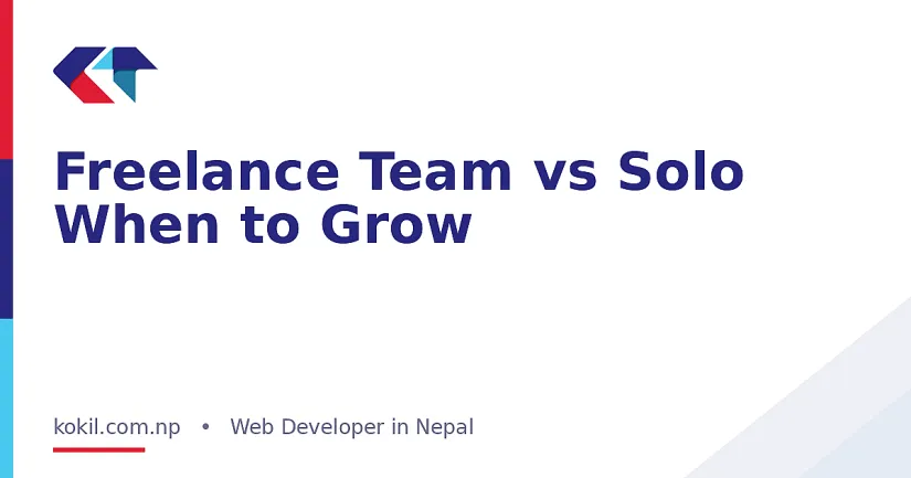 Freelance Team vs Solo When to Grow