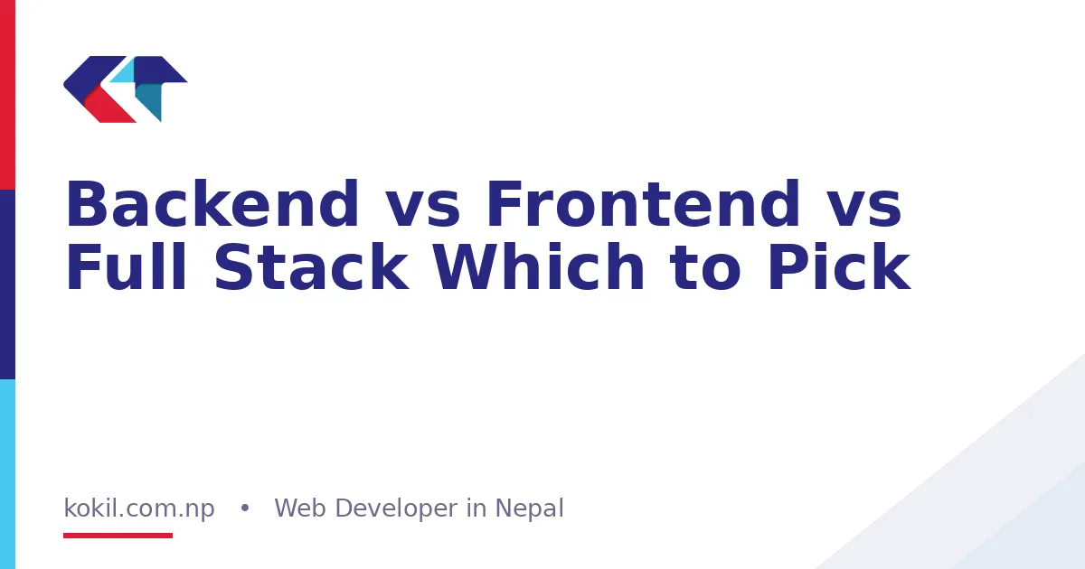Backend vs Frontend vs Full Stack Which to Pick
