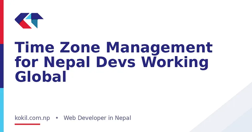 Time Zone Management for Nepal Devs Working Global