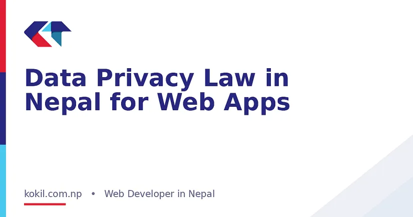 Data Privacy Law in Nepal for Web Apps