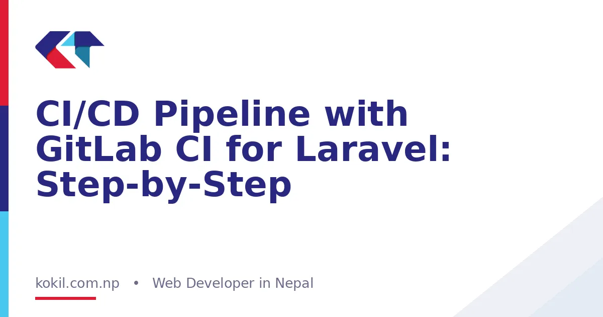 CI/CD Pipeline with GitLab CI for Laravel: Step-by-Step