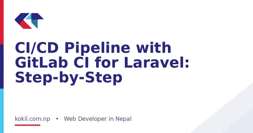 CI/CD Pipeline with GitLab CI for Laravel: Step-by-Step