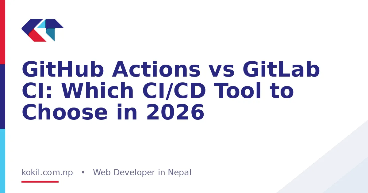 GitHub Actions vs GitLab CI: Which CI/CD Tool to Choose in 2026
