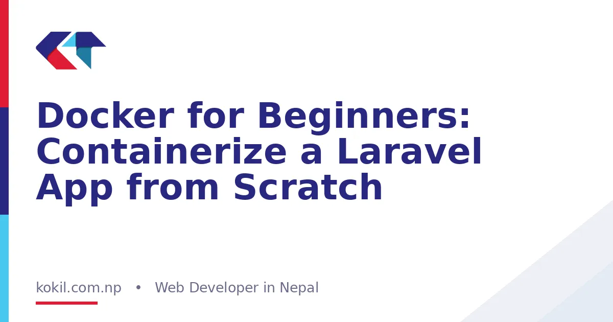 Docker for Beginners: Containerize a Laravel App from Scratch