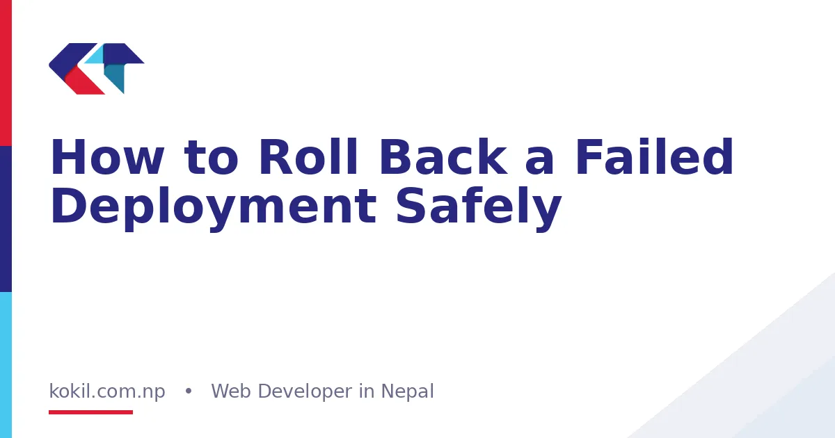 How to Roll Back a Failed Deployment Safely