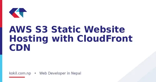 AWS S3 Static Website Hosting with CloudFront CDN