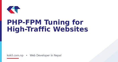 PHP-FPM Tuning for High-Traffic Websites