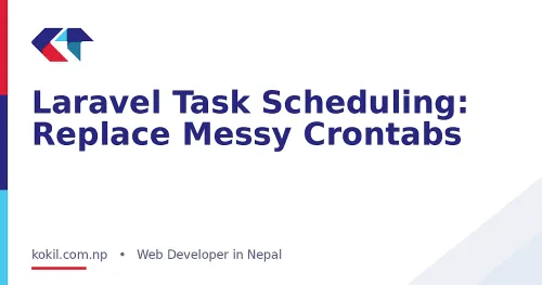 Laravel Task Scheduling: Replace Messy Crontabs