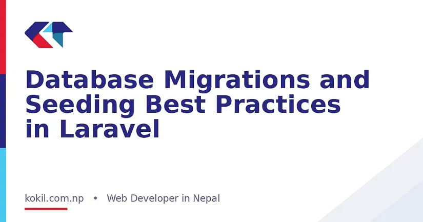 Database Migrations and Seeding Best Practices in Laravel