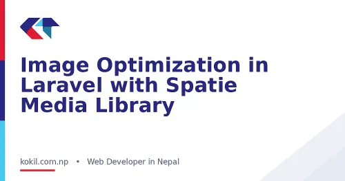 Image Optimization in Laravel with Spatie Media Library