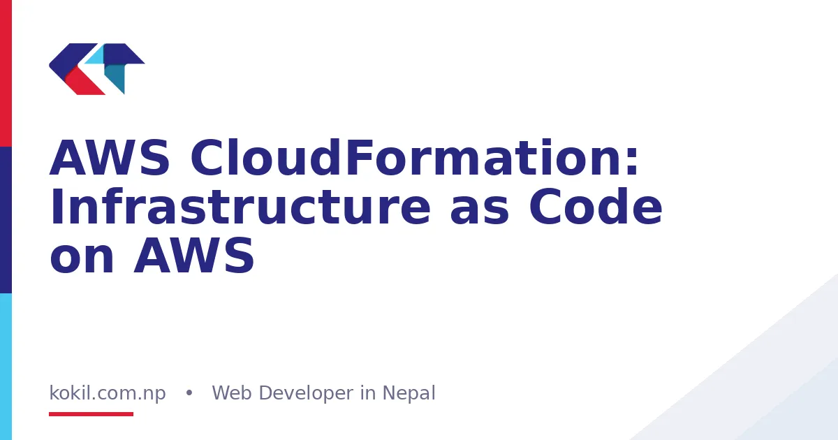 AWS CloudFormation: Infrastructure as Code on AWS