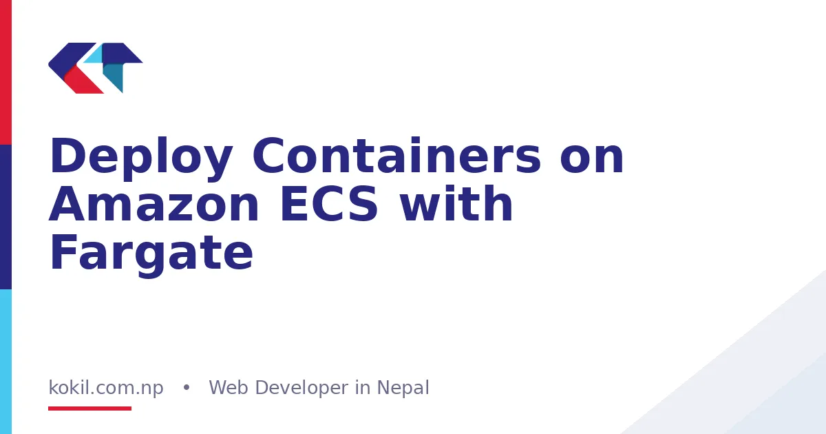 Deploy Containers on Amazon ECS with Fargate