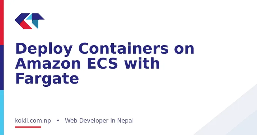 Deploy Containers on Amazon ECS with Fargate