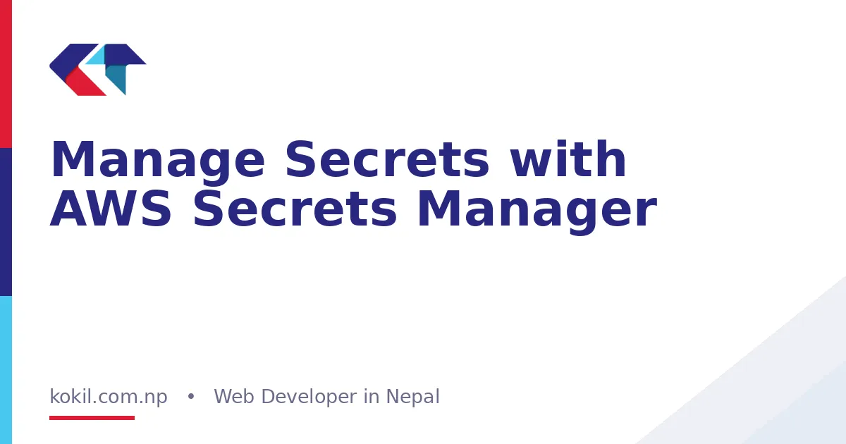 Manage Secrets with AWS Secrets Manager