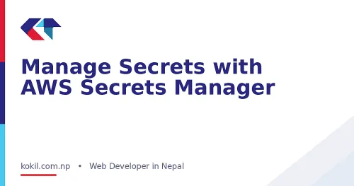 Manage Secrets with AWS Secrets Manager