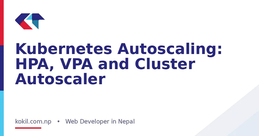 Kubernetes Autoscaling: HPA, VPA and Cluster Autoscaler