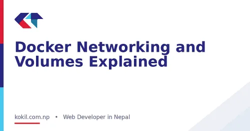 Docker Networking and Volumes Explained