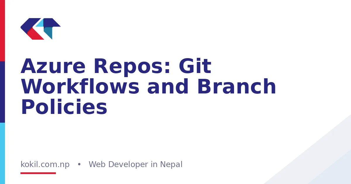 Azure Repos: Git Workflows and Branch Policies