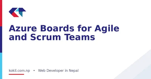 Azure Boards for Agile and Scrum Teams