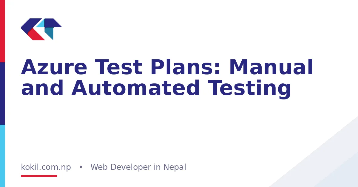Azure Test Plans: Manual and Automated Testing
