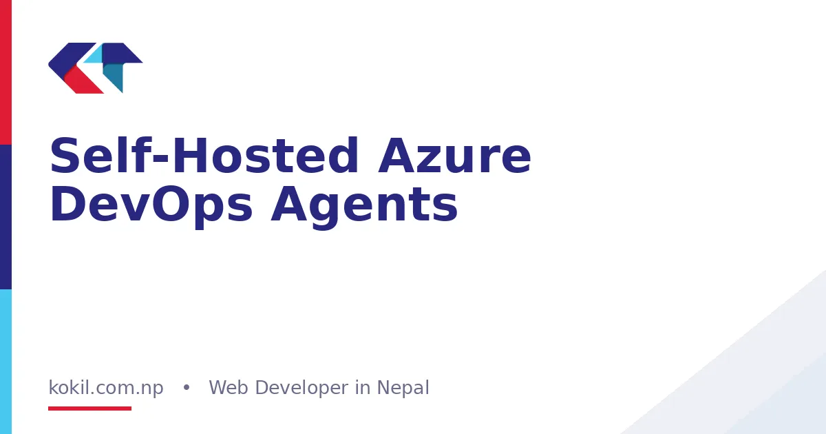 Self-Hosted Azure DevOps Agents