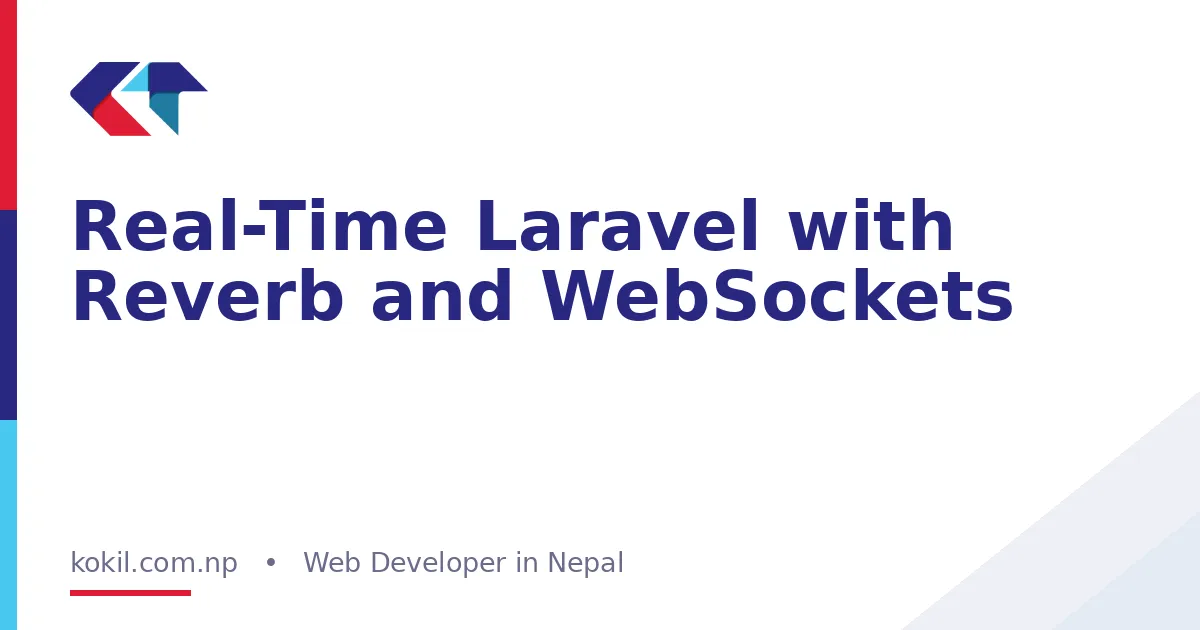 Real-Time Laravel with Reverb and WebSockets