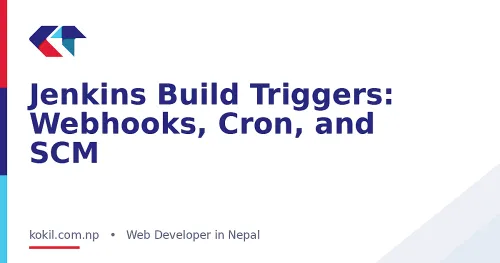 Jenkins Build Triggers: Webhooks, Cron, and SCM