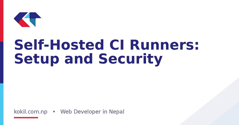 Self-Hosted CI Runners: Setup and Security