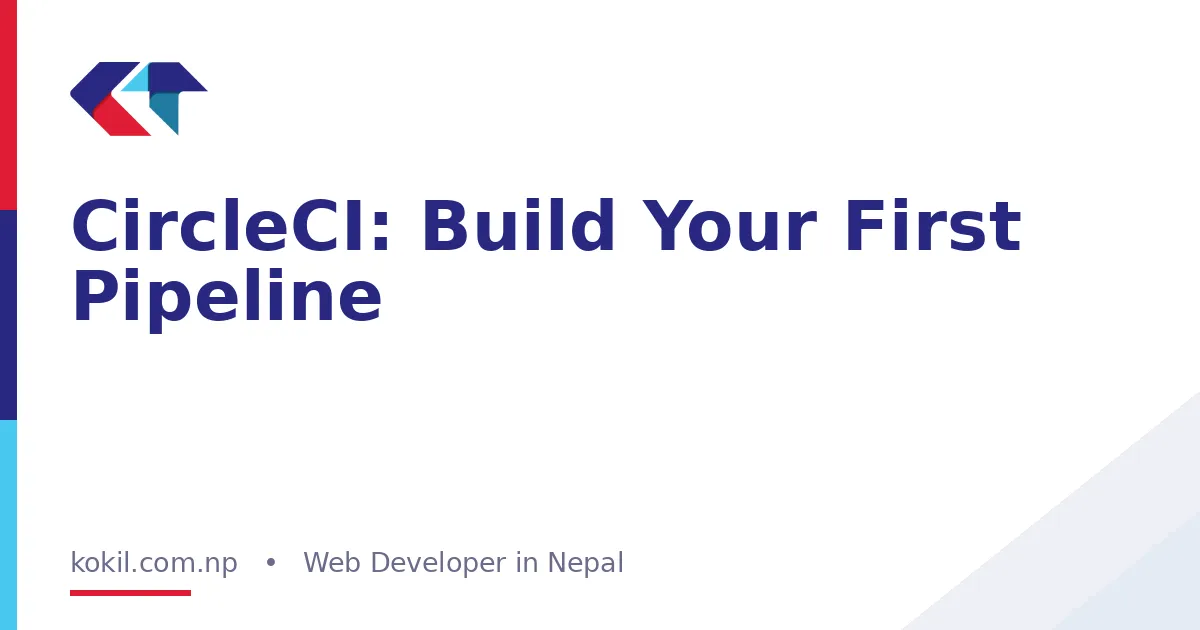 CircleCI: Build Your First Pipeline