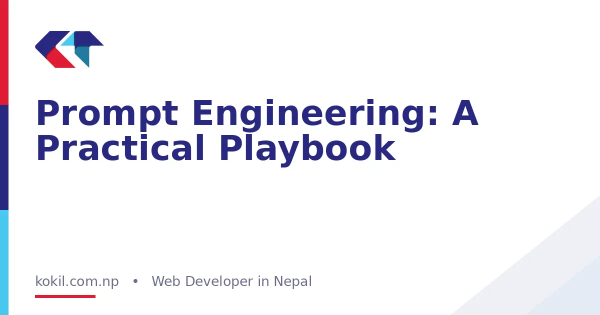Prompt Engineering: A Practical Playbook