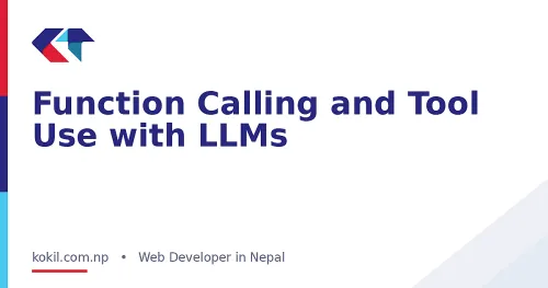 Function Calling and Tool Use with LLMs