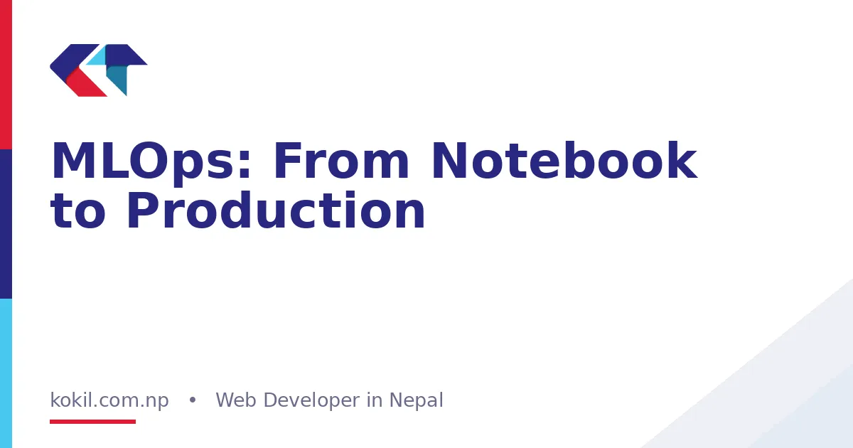 MLOps: From Notebook to Production
