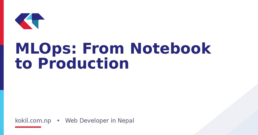 MLOps: From Notebook to Production
