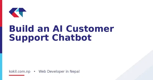 Build an AI Customer Support Chatbot