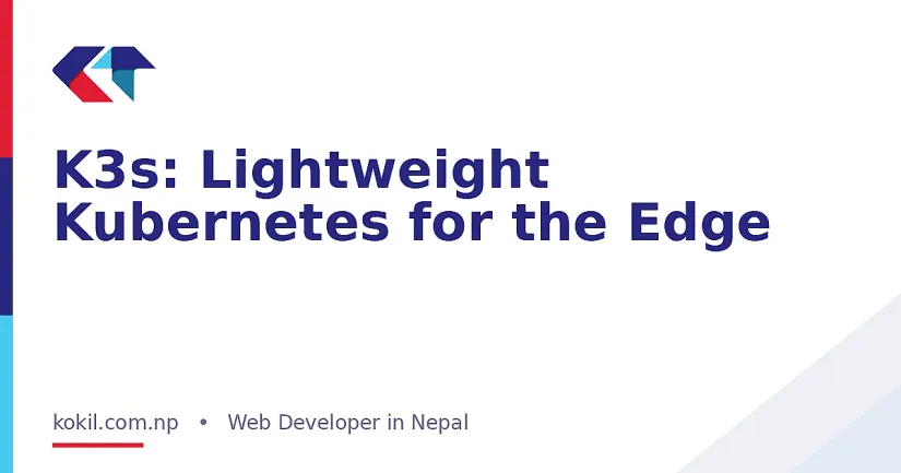 K3s: Lightweight Kubernetes for the Edge