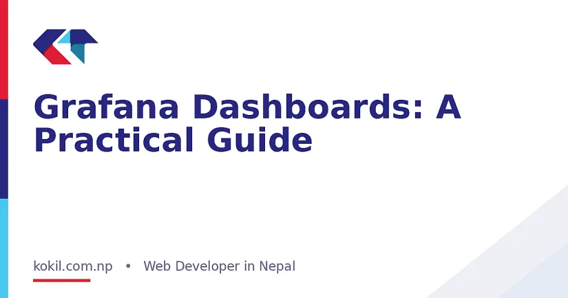 Grafana Dashboards: A Practical Guide