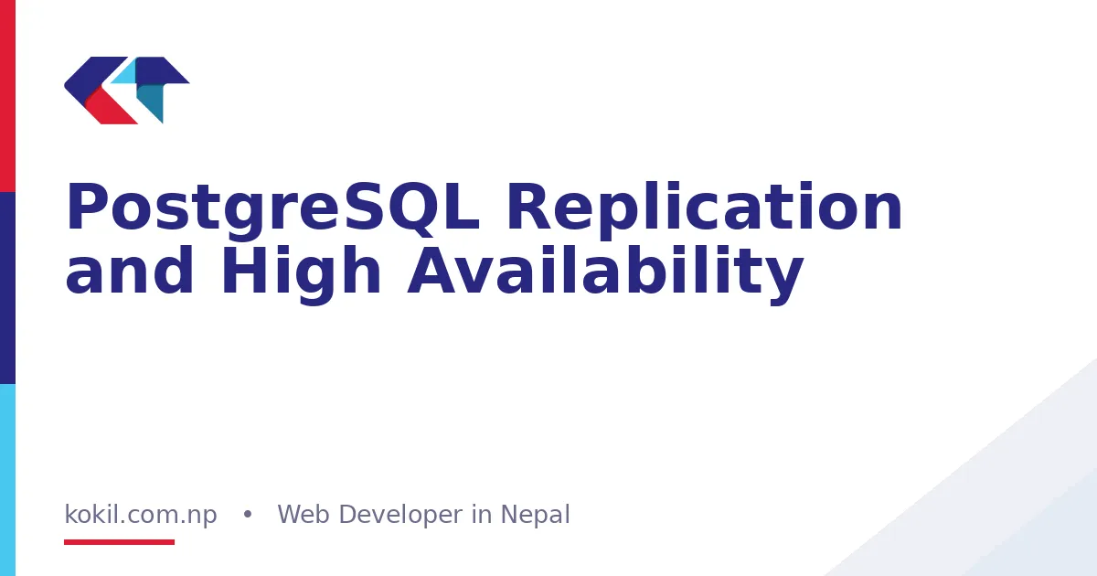 PostgreSQL Replication and High Availability